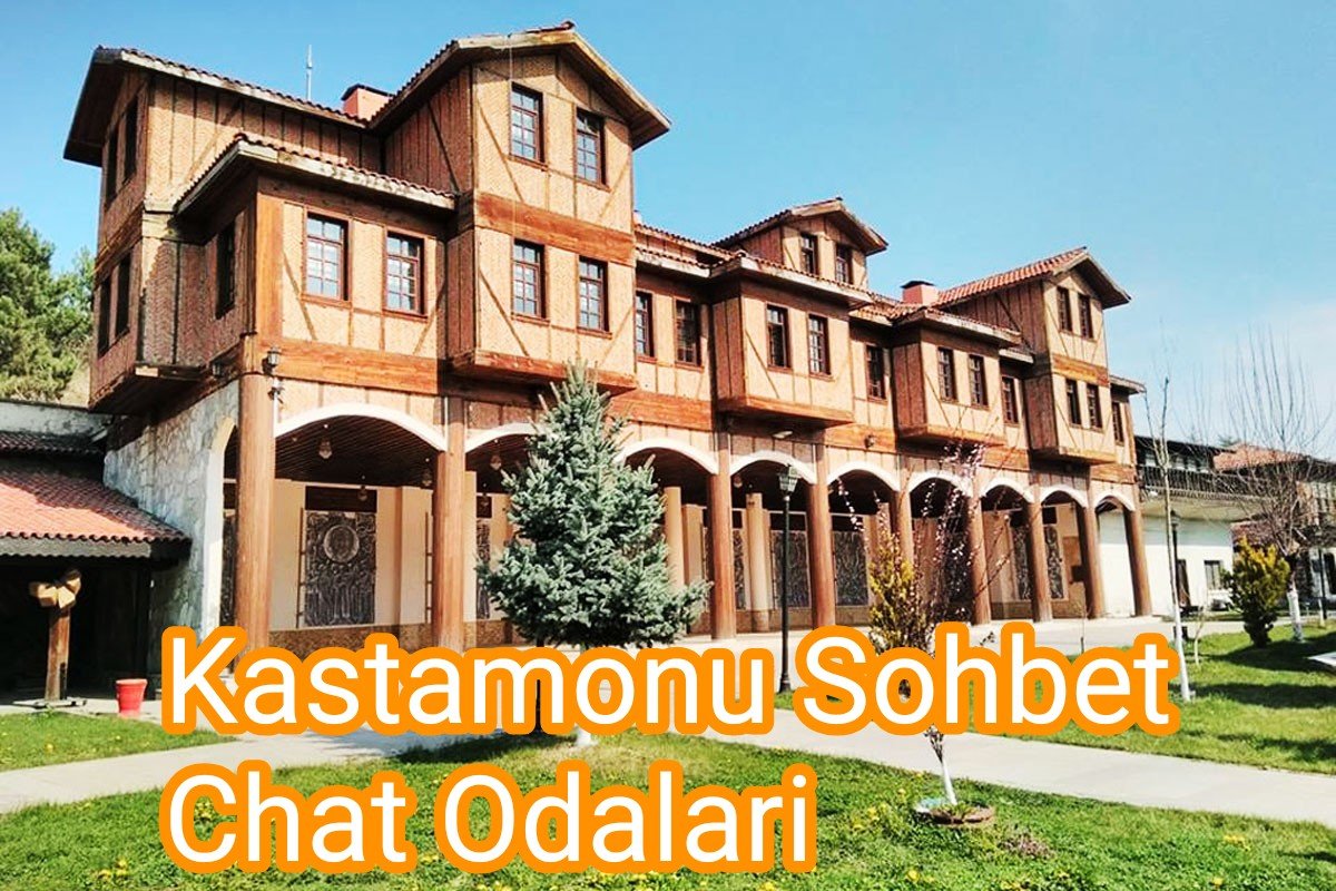 Kastamonu Sohbet